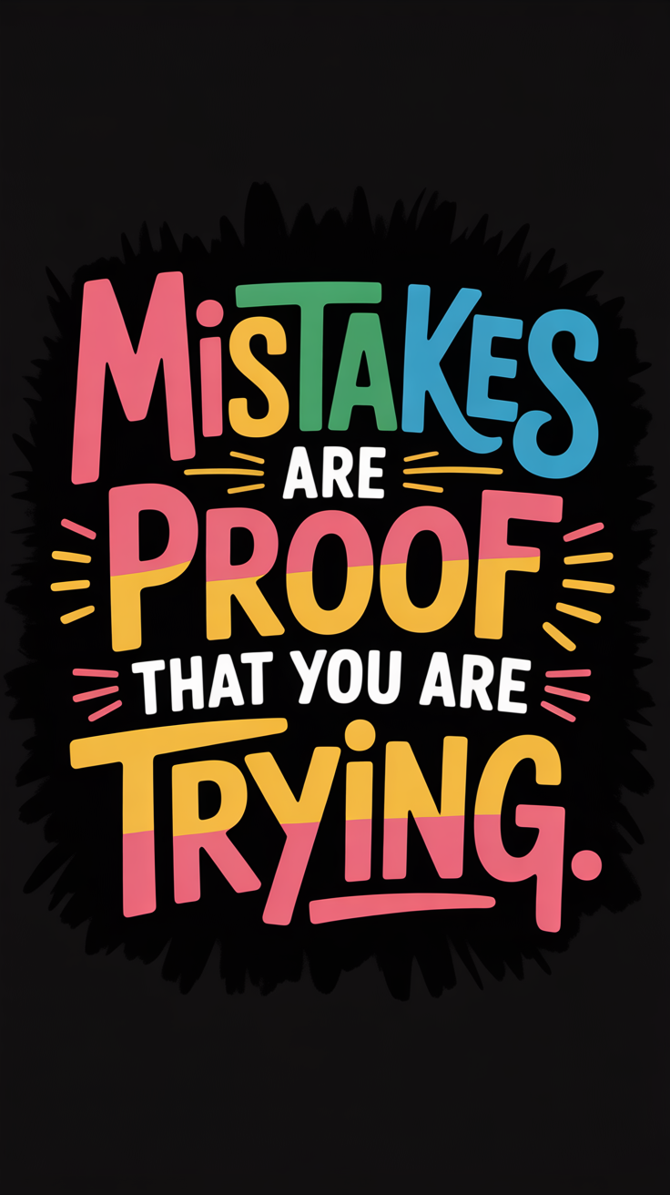 Motivational lock screen wallpaper with colorful quote 'Mistakes are proof that you are Trying' on a black background