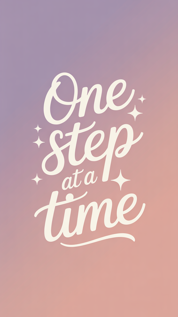 Minimalist lock screen wallpaper with One Step at a Time phrase in cursive on a lavender to blush gradient background with gentle sparkles